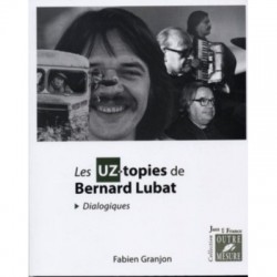 LES UZ-TOPIES DE BERNARD LUBAT