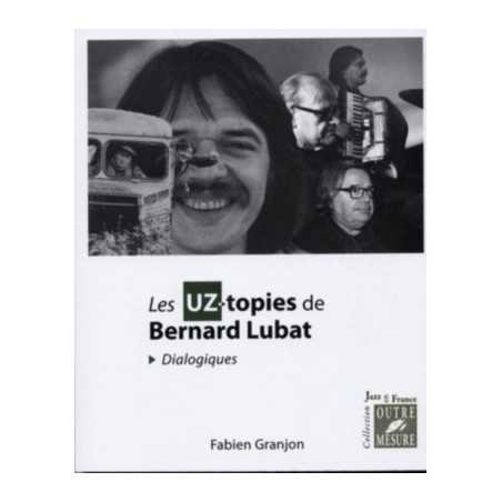 LES UZ-TOPIES DE BERNARD LUBAT