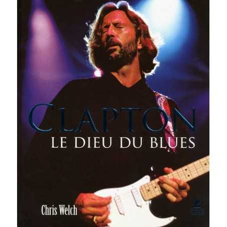 ERIC CLAPTON - LE DIEU DU BLUES