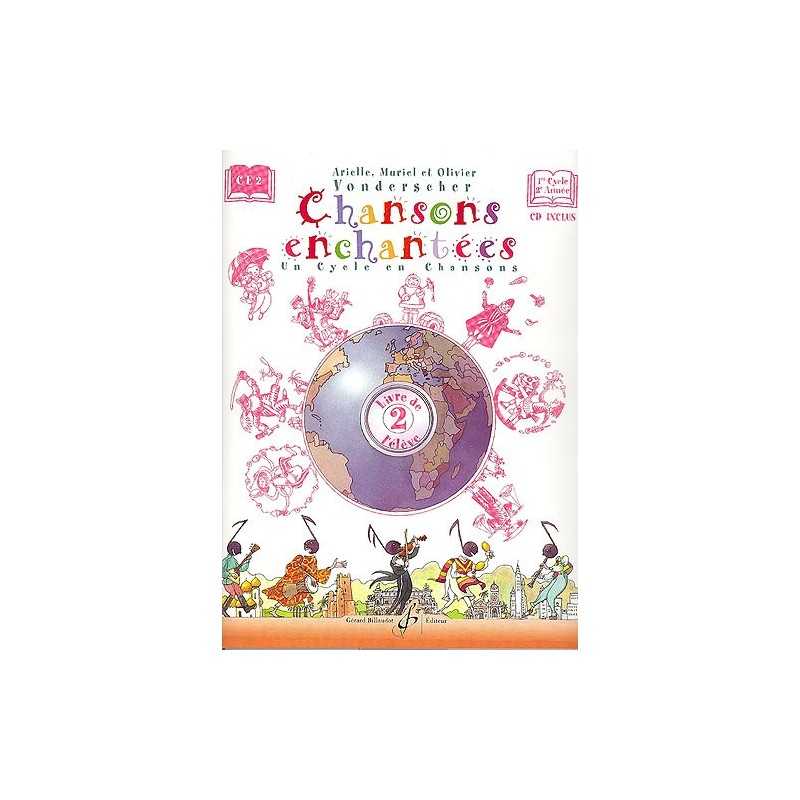 CHANSONS ENCHANTÉES VOLUME 2 - LIVRE DE L'ÉLÈVE (+CD)