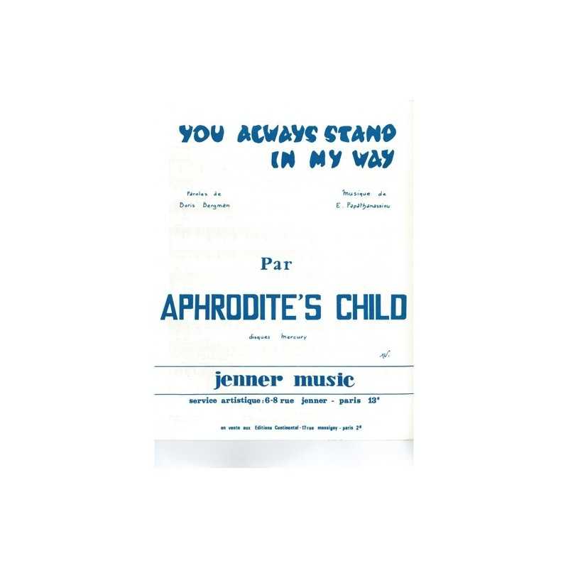 Sheet music YOU ALWAYS STAND IN MY WAY APHRODITE'S CHILD PDF