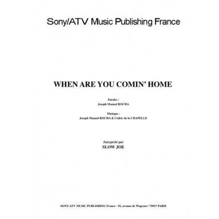 WHEN ARE YOU COMIN’ HOME