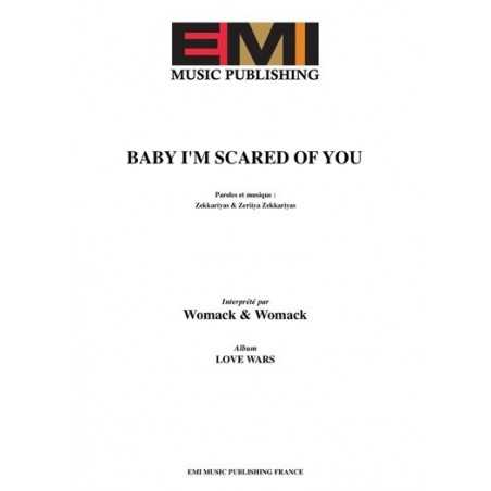 BABY I'M SCARED OF YOU