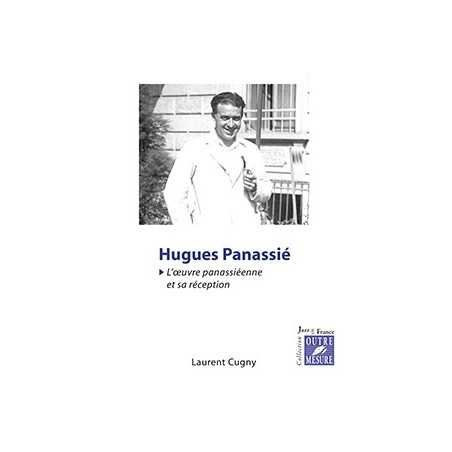 HUGUES PANASSIÉ - L'ŒUVRE PANASSIÉENNE ET SA RÉCEPTION