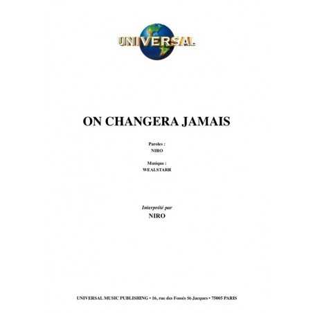 ON CHANGERA JAMAIS