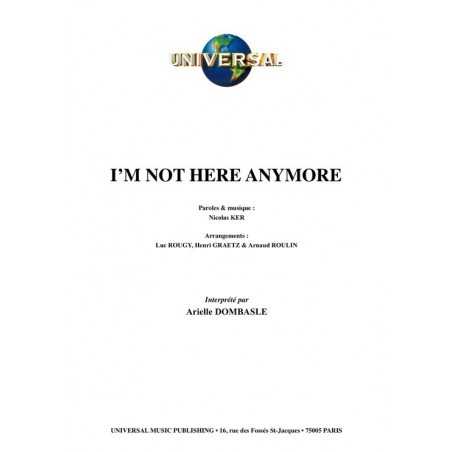 I M NOT HERE ANYMORE