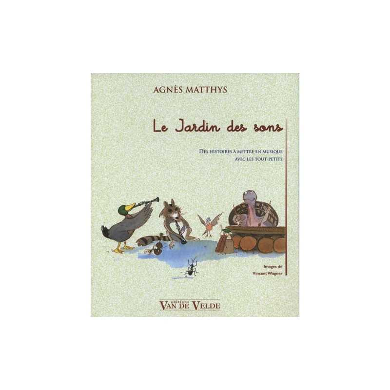 LE JARDIN DES SONS Agnès Matthys