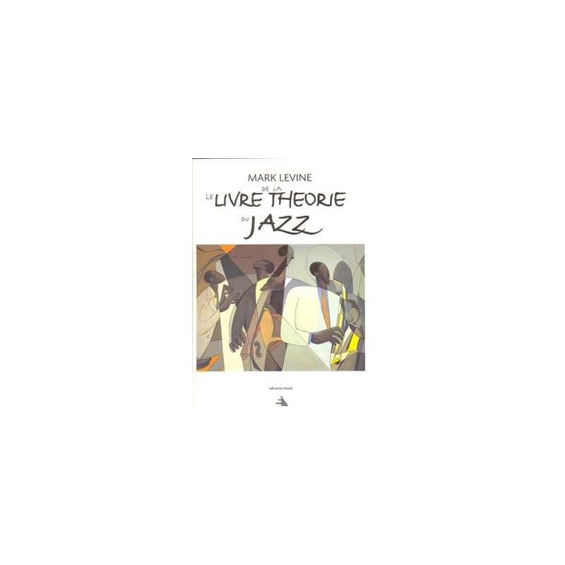 LE LIVRE DE LA THEORIE DU JAZZ Mark Levine