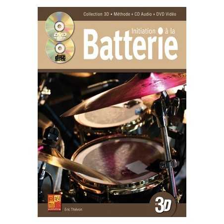 INITIATION À LA BATTERIE EN 3D (+CD+DVD)