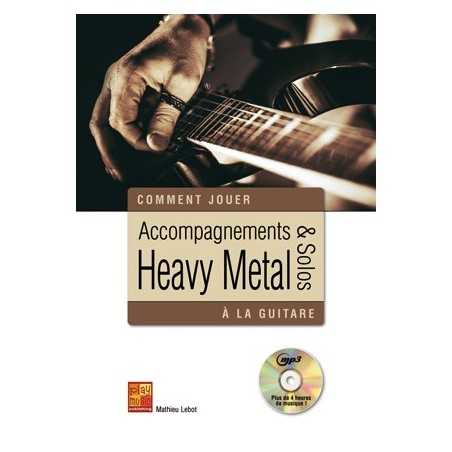 ACCOMPAGNEMENTS & SOLOS HEAVY METAL À LA GUITARE (+CD)