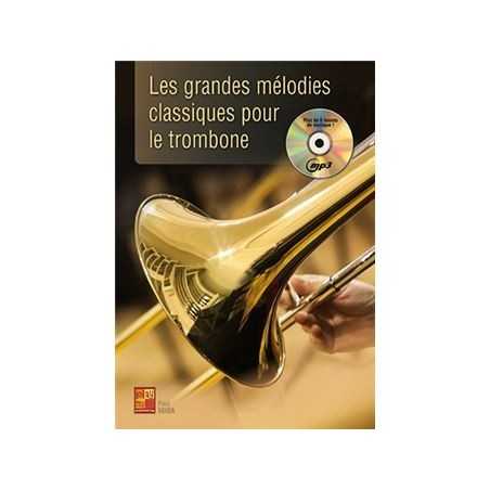 LES GRANDES MÉLODIES CLASSIQUES POUR LE TROMBONE (+CD)