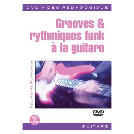 GROOVES & RYTHMIQUES FUNK À LA GUITARE (+DVD)