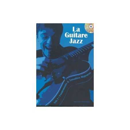 LA GUITARE JAZZ - FONDEMENTS & TONALITÉS MAJEURES (+CD)