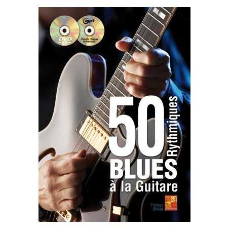 50 RYTHMIQUES BLUES À LA GUITARE (+CD+DVD)