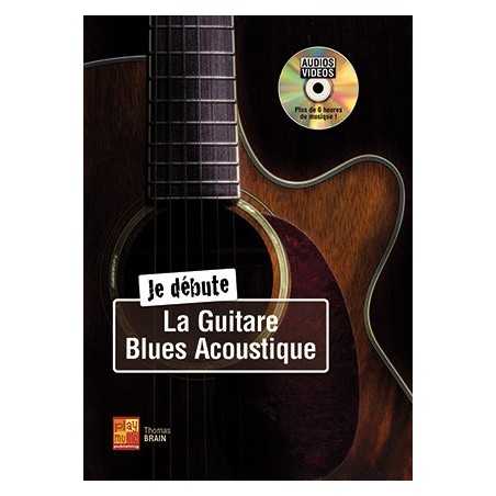 JE DÉBUTE LA GUITARE BLUES ACOUSTIQUE (+CD)