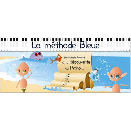 LA MÉTHODE BLEUE - À LA DÉCOUVERTE DU PIANO