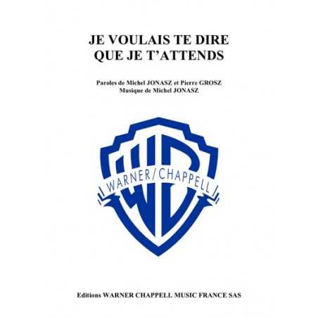 JE VOULAIS TE DIRE QUE JE T'ATTENDS