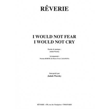 I WOULD NOT FEAR I WOULD NOT CRY