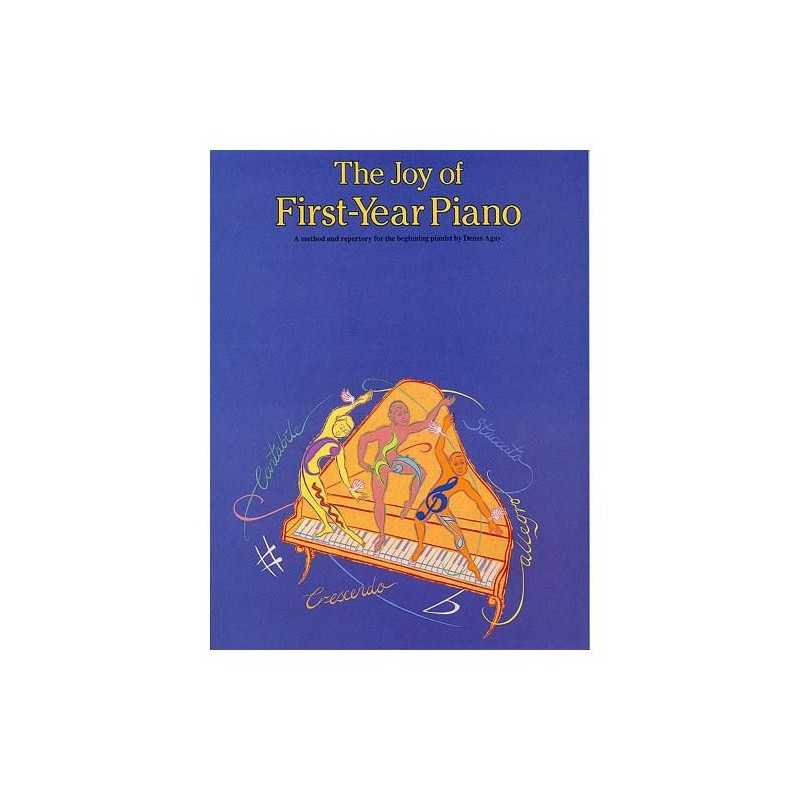 THE JOY OF FIRST YEAR PIANO Méthode Denes Agay