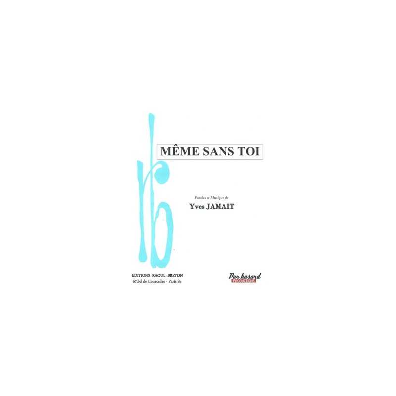 Sheet music MÊME SANS TOI Yves Jamait PDF