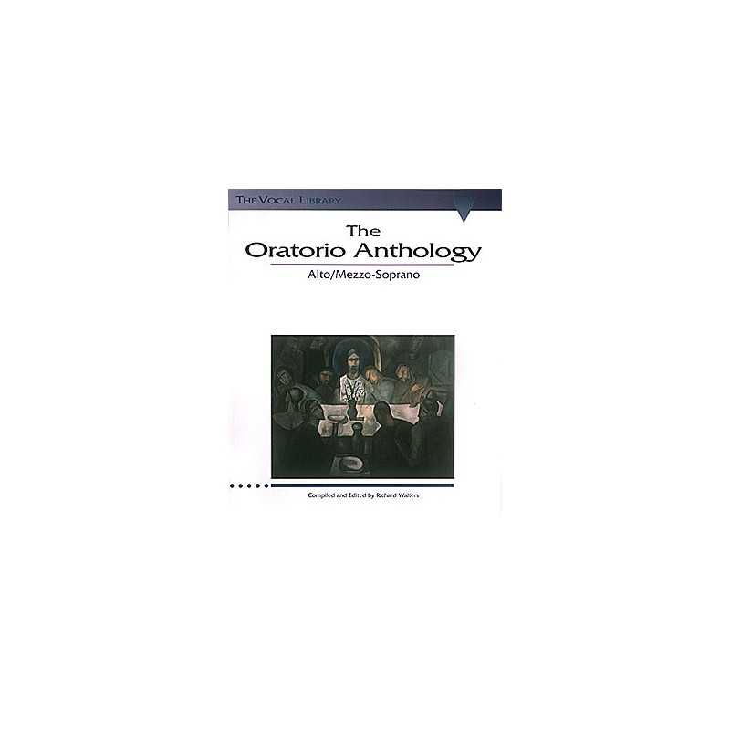 THE ORATORIO ANTHOLOGY ALTO MEZZO SOPRANO