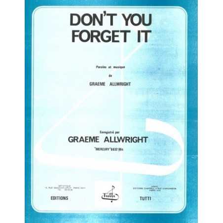 DON'T YOU FORGET IT