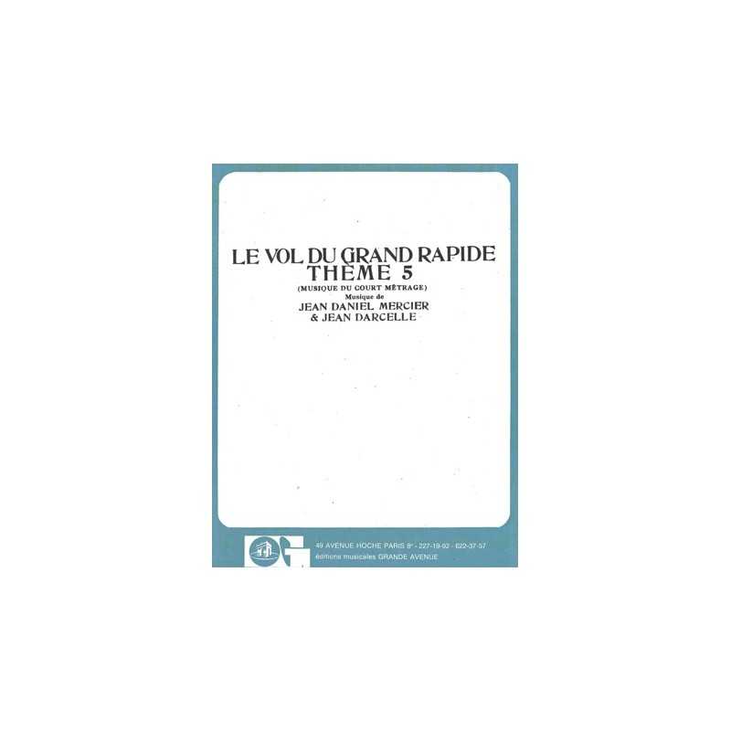 Partition LE VOL DU GRAND RAPIDE (THEME 5) Jean DARCELLE