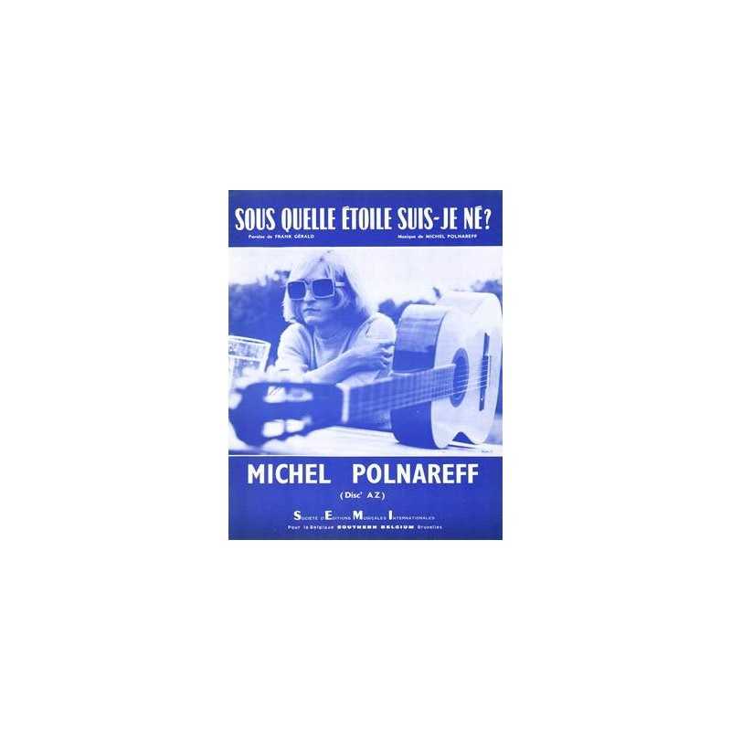 Sheet music SOUS QUELLE ÉTOILE SUIS-JE NÉ ? Michel Polnareff