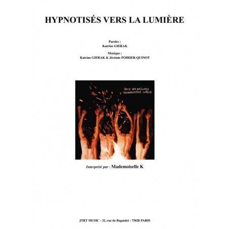 HYPNOTISÉS VERS LA LUMIÈRE