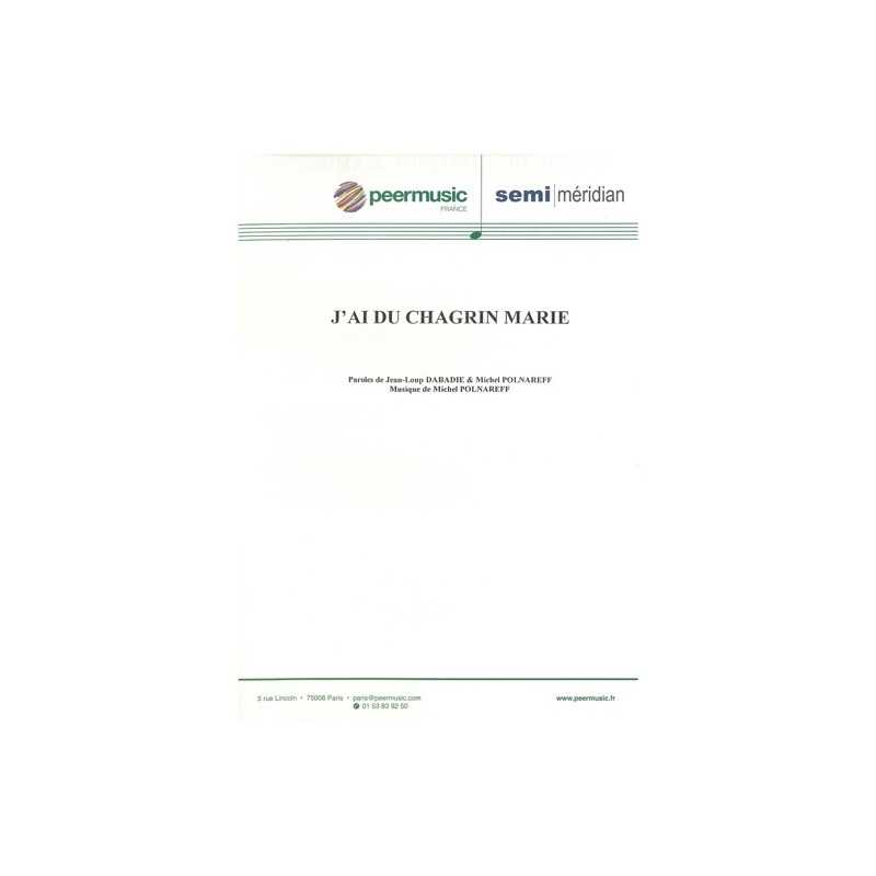 Sheet music J'AI DU CHAGRIN MARIE Michel Polnareff
