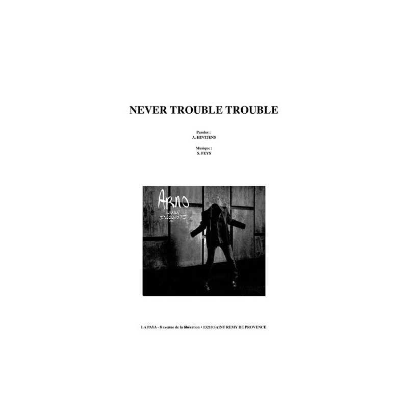 Sheet music NEVER TROUBLE TROUBLE ARNO