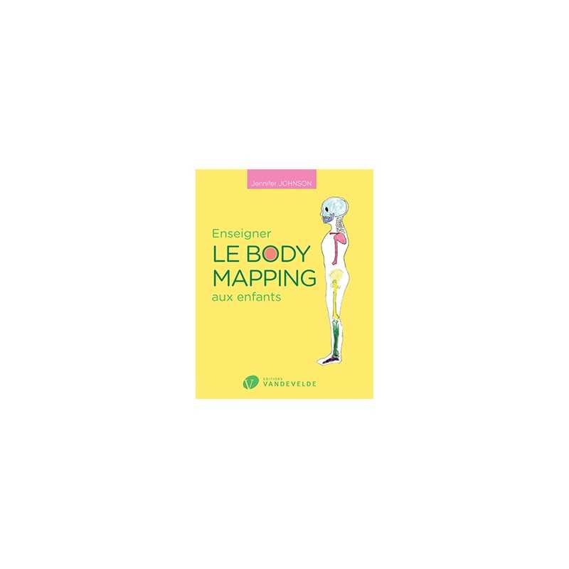 Méthode ENSEIGNER LE BODY MAPPING AUX ENFANTS Jennifer JOHNSON