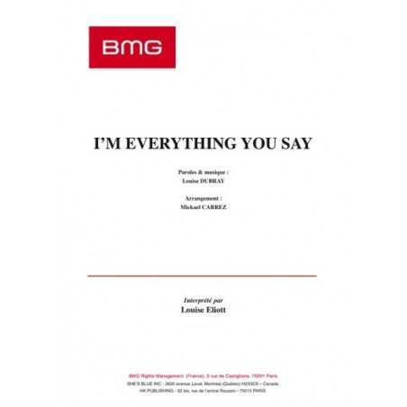 I’M EVERYTHING YOU SAY
