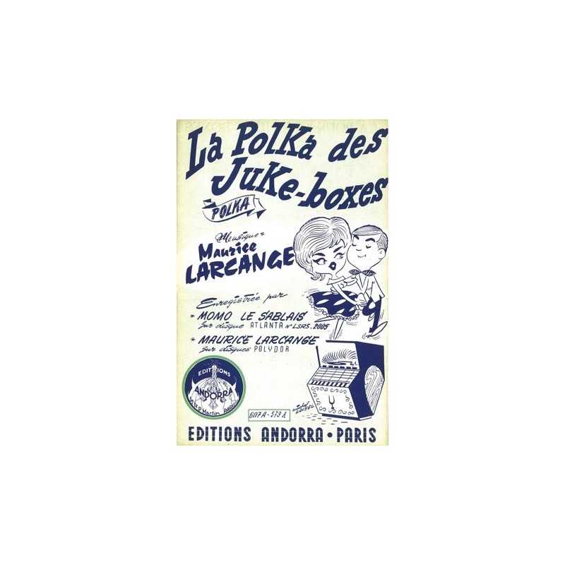 Partition LA POLKA DES JUKE BOXES Maurice LARCANGE