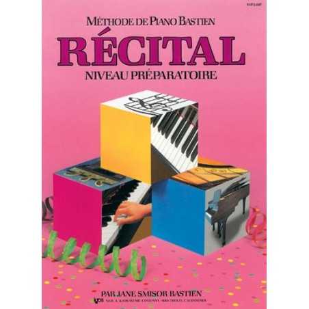 MÉTHODE DE PIANO BASTIEN : RÉCITAL - NIVEAU PRÉPARATOIRE