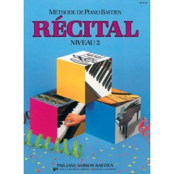 MÉTHODE DE PIANO BASTIEN RÉCITAL NIVEAU 2 James Bastien