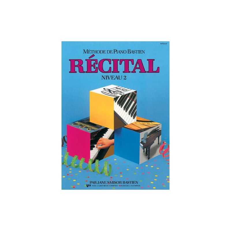 MÉTHODE DE PIANO BASTIEN RÉCITAL NIVEAU 2 James Bastien