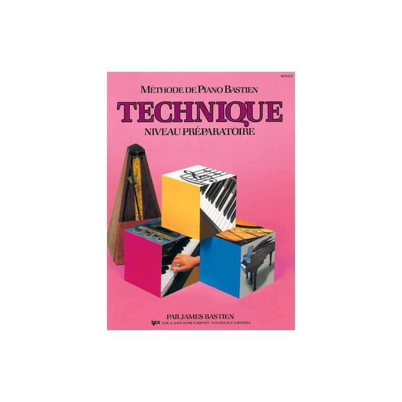 MÉTHODE DE PIANO BASTIEN TECHNIQUE NIVEAU PRÉPARATOIRE James Bastien