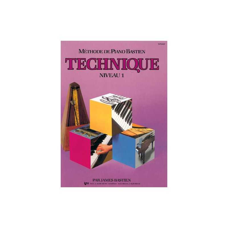MÉTHODE DE PIANO BASTIEN TECHNIQUE NIVEAU 1 James Bastien