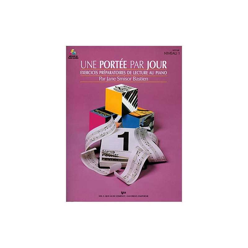 MÉTHODE DE PIANO BASTIEN UNE PORTÉE PAR JOUR NIVEAU 1 Jane Smisor Bastien