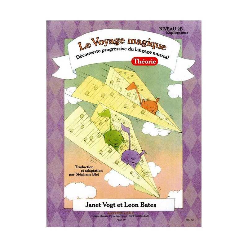 LE VOYAGE MAGIQUE THÉORIE NIVEAU 2B EXPLORATEUR Janet Vogt Leon Bates
