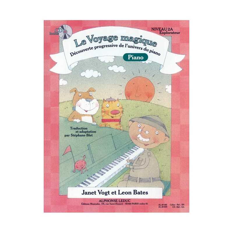 LE VOYAGE MAGIQUE PIANO NIVEAU 2A EXPLORATEUR Janet Vogt Leon Bates