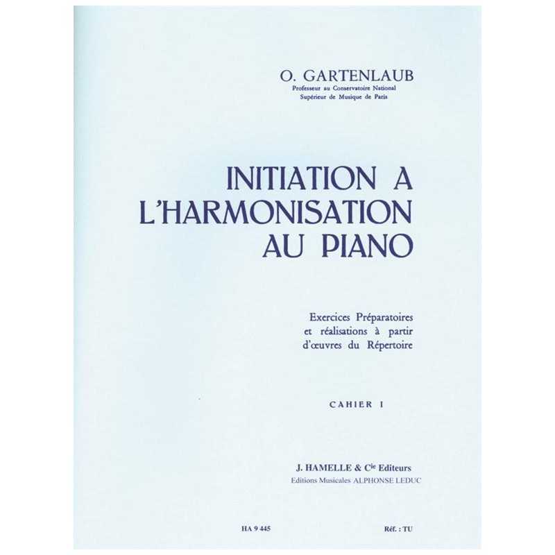 INITIATION À L'HARMONISATION AU PIANO VOL.1 Odette Gartenlaub