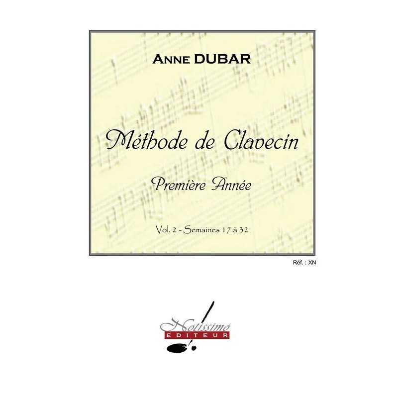 MÉTHODE DE CLAVECIN 1ÈRE ANNÉE VOL.2 Anne Dubar