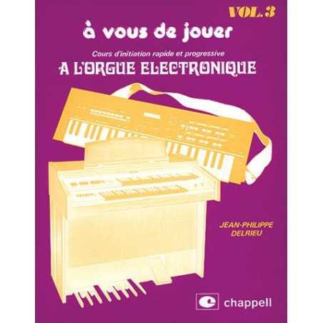 À VOUS DE JOUER À L'ORGUE ÉLECTRONIQUE VOL.3