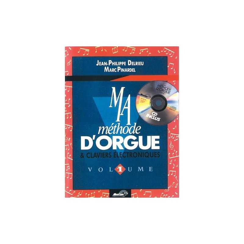 Méthode MA MÉTHODE D'ORGUE & CLAVIERS ÉLECTRONIQUES VOL.1 Jean-Philippe Delrieu