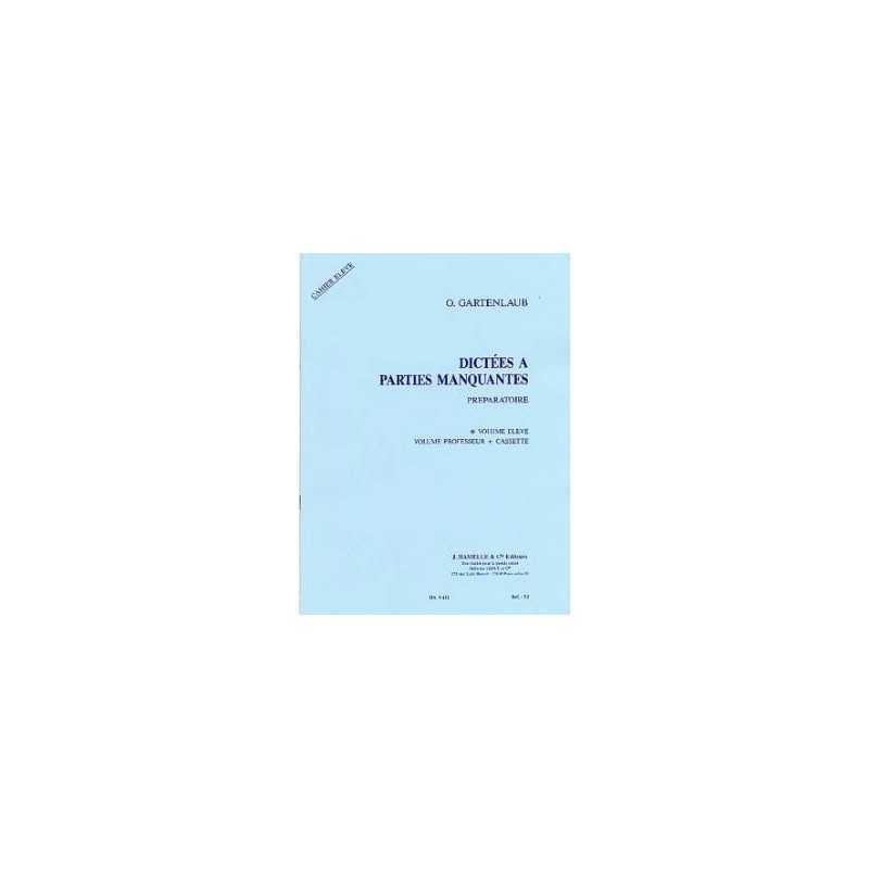 DICTÉES À PARTIES MANQUANTES PRÉPARATOIRE ÉLÈVE Odette Gartenlaub