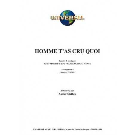 HOMME T’AS CRU QUOI