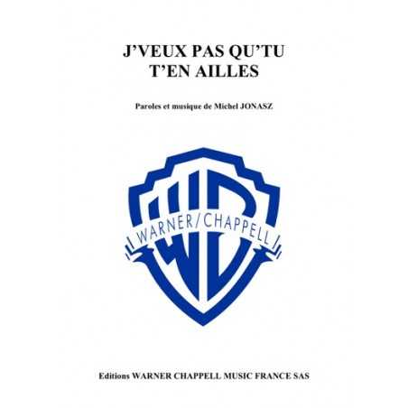 J'VEUX PAS QU'TU T'EN AILLES
