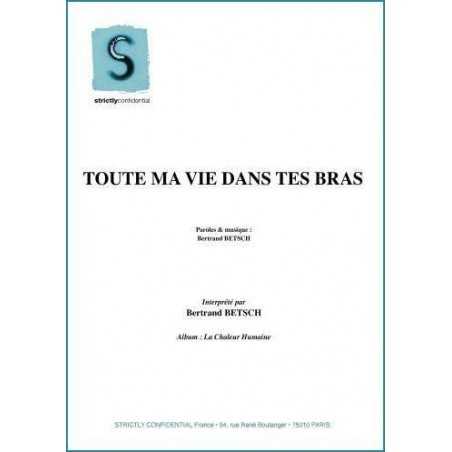 TOUTE MA VIE DANS TES BRAS